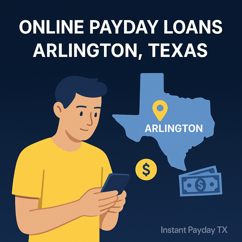 Person applying for an online payday loan in Arlington, Texas on a phone with a Texas map and Arlington location marker